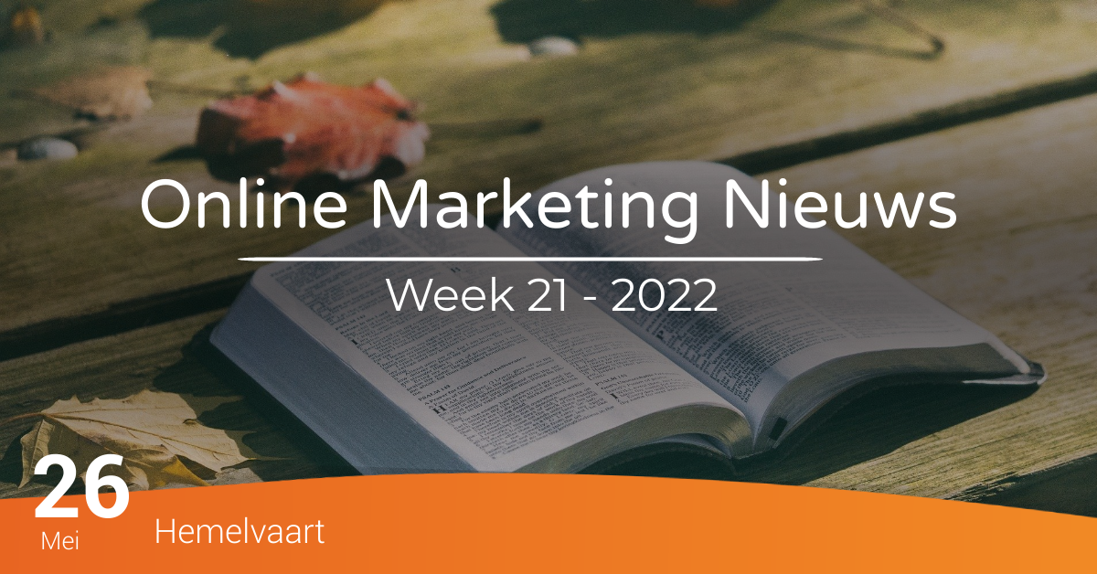 Online Marketing Nieuws Week 21